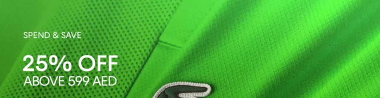 Lacoste catalogue in Mussafah | Spend & Save 25% Off Above 599 Aed | 2025-11-14T00:00:00.000Z - 2025-11-18T00:00:00.000Z