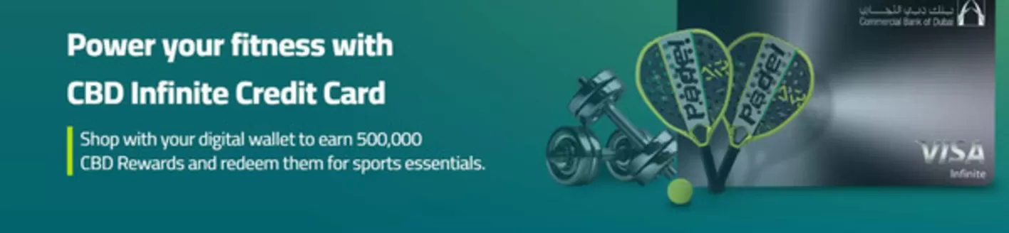 Commercial Bank of Dubai catalogue in Hatta | Power your fitness with CBD Infinite Credit Card | 2025-11-26T00:00:00.000Z - 2025-11-30T00:00:00.000Z