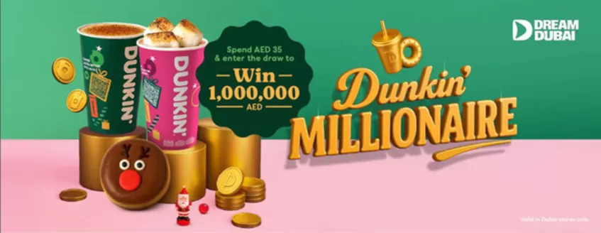 Dunkin Donuts catalogue in Sharjah | Spend AED 35 & Enter The Draw To Win 1,000,000 AED | 2025-12-02T00:00:00.000Z - 2025-12-08T00:00:00.000Z