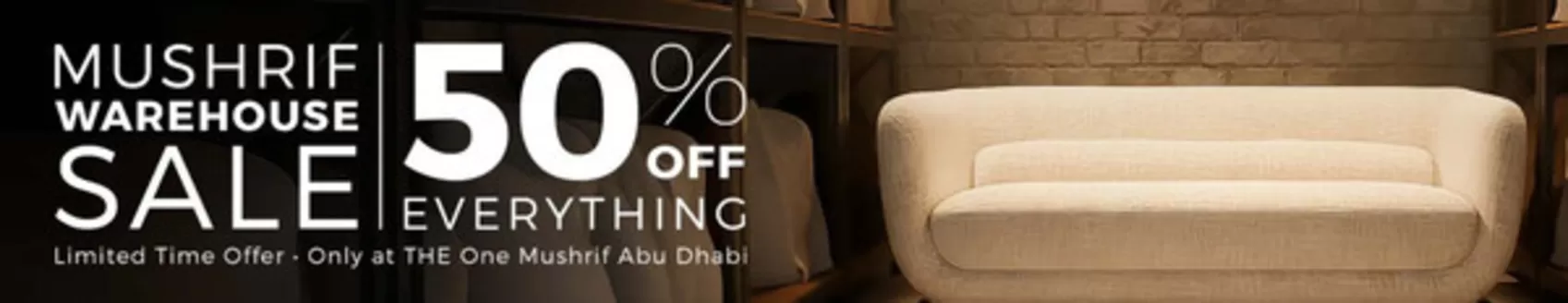 The One catalogue in Khorfakkan | Mushrif Warehouse Sale 50 % Off Everything | 2025-12-09T00:00:00.000Z - 2025-12-14T00:00:00.000Z