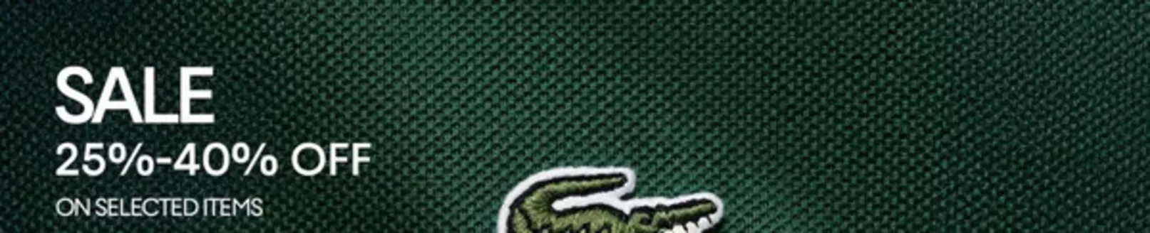 Lacoste catalogue in Sharjah | Sale 25%-40% Off | 2025-12-15T00:00:00.000Z - 2025-12-19T00:00:00.000Z