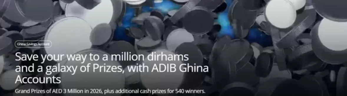 Adib catalogue in Abu Dhabi | Save Your Way To A Million Dirhams And A Galaxy Of Prizes, With Adib Ghina Accounts | 2026-02-05T00:00:00.000Z - 2026-02-20T00:00:00.000Z