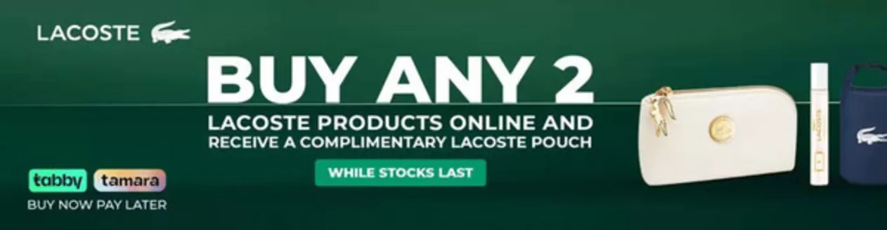 V Perfumes catalogue in Dubai | Buy Any 2 Lacoste Products Online And Receive A Complimentary Lacoste Pouch | 2026-02-27T00:00:00.000Z - 2026-03-02T00:00:00.000Z