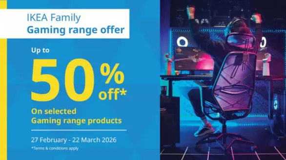 Ikea catalogue | Ikea Family Gaming Range Offer Up To 50% Off | 2026-02-27T00:00:00.000Z - 2026-03-22T00:00:00.000Z