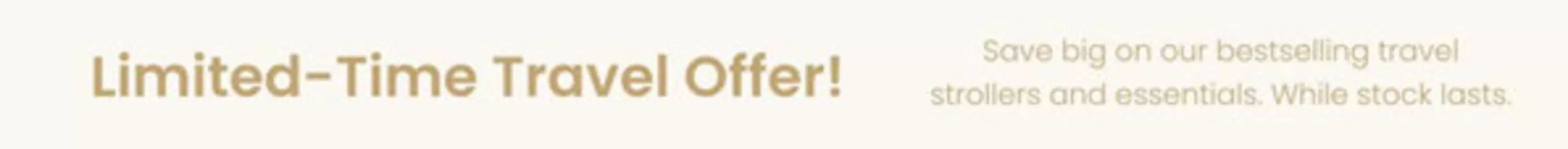 Mamas & Papas catalogue in Dalma Island | Limited-Time Travel Offer! | 2026-03-02T00:00:00.000Z - 2026-03-06T00:00:00.000Z