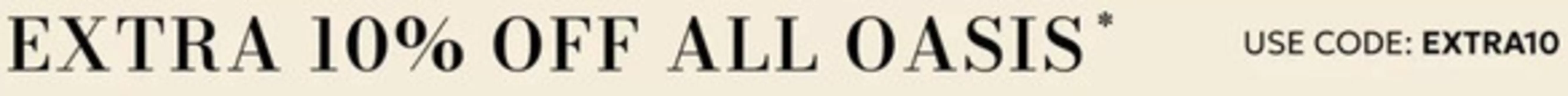Oasis catalogue in Al Nahda | Extra 10% Off All Oasis | 2026-03-31T00:00:00.000Z - 2026-04-06T00:00:00.000Z