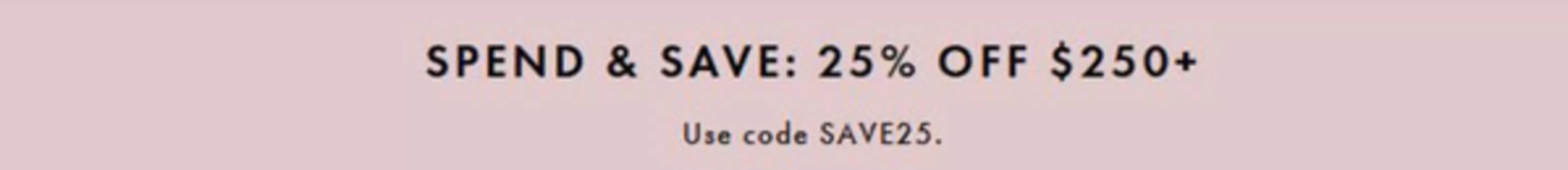 Ted Baker catalogue in Abu Dhabi | Spend & Save: 25% Off $250+ | 2026-04-03T00:00:00.000Z - 2026-04-10T00:00:00.000Z