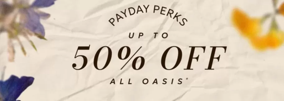 Oasis catalogue | Payday Perks Up To 50% Off | 2026-04-24T00:00:00.000Z - 2026-04-27T00:00:00.000Z