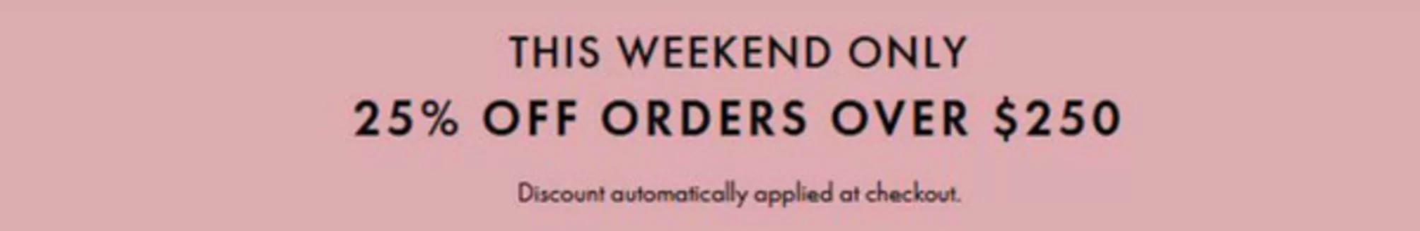 Ted Baker catalogue | This Weekend Only 25% Off Orders Over $250 | 2026-04-24T00:00:00.000Z - 2026-04-26T00:00:00.000Z