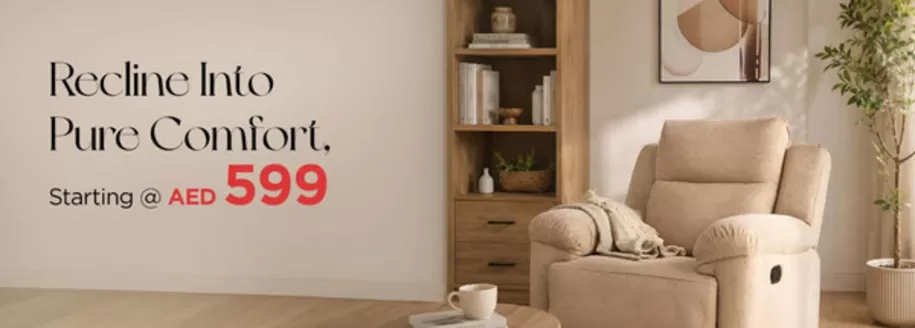 Royal Furniture catalogue in Kalba | Recline Into Pure Comfort, Starting AED 599 | 2026-05-11T00:00:00.000Z - 2026-05-18T00:00:00.000Z