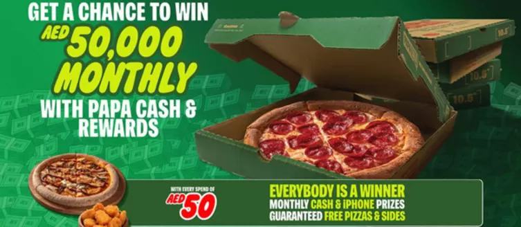 Papa John's catalogue in Abu Dhabi | Get A Chance To Win AED 50,000 Monthly | 2026-05-13T00:00:00.000Z - 2026-05-31T00:00:00.000Z