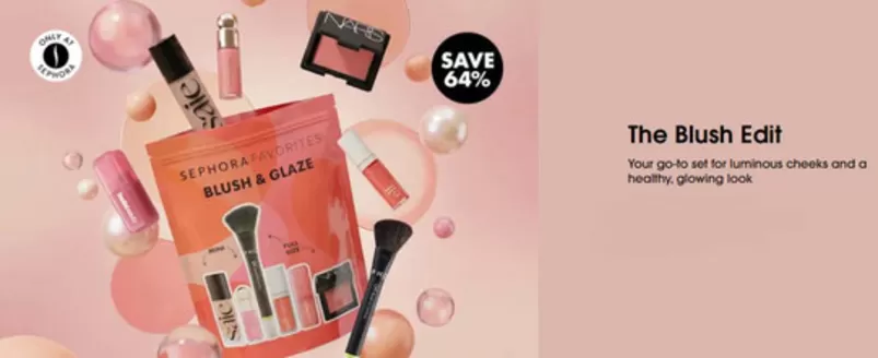 Sephora catalogue | The Blush Edit. Save 64% | 2026-05-25T00:00:00.000Z - 2026-05-31T00:00:00.000Z