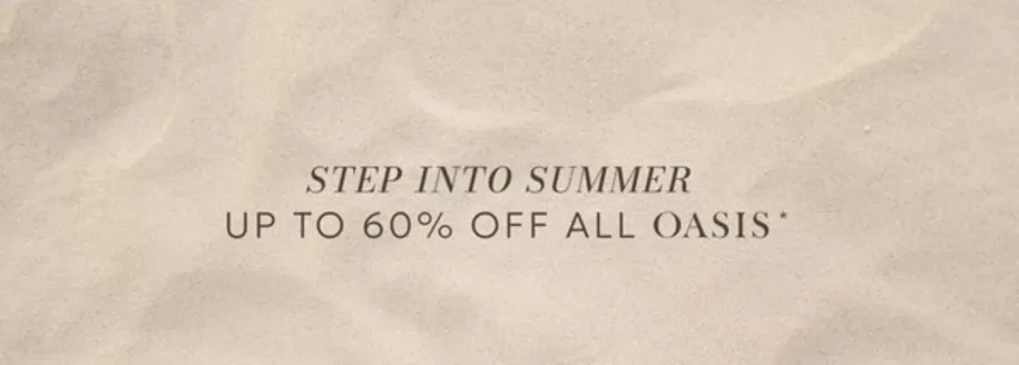 Oasis catalogue in Al Ain | Step Into Summer Up To 60% Off All Oasis | 2026-06-03T00:00:00.000Z - 2026-06-07T00:00:00.000Z