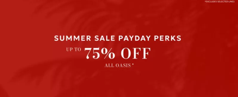Oasis catalogue | Summer Sale Payday Perks Up To 75% Off | 2026-06-23T00:00:00.000Z - 2026-06-28T00:00:00.000Z