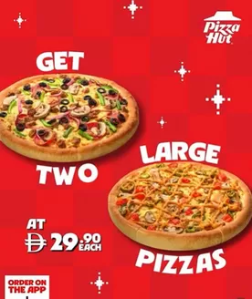 Pizza Hut catalogue in Dubai | Two Large Pizzas Now For Just Aed 29.90 Each. | 2026-07-23T00:00:00.000Z - 2026-07-28T00:00:00.000Z