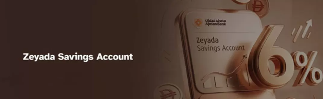 Ajman Bank catalogue | Zeyada Savings Account | 2026-07-28T00:00:00.000Z - 2026-07-31T00:00:00.000Z