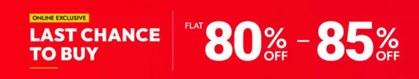 Brands for Less catalogue | Flat 80% Off - 85% | 2026-08-10T00:00:00.000Z - 2026-08-24T00:00:00.000Z