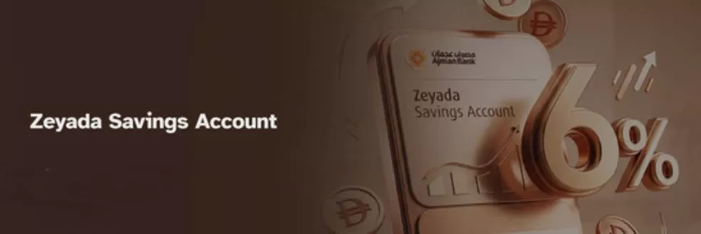 Ajman Bank catalogue in Dubai | Zeyada Savings Account | 2026-08-10T00:00:00.000Z - 2026-09-30T00:00:00.000Z