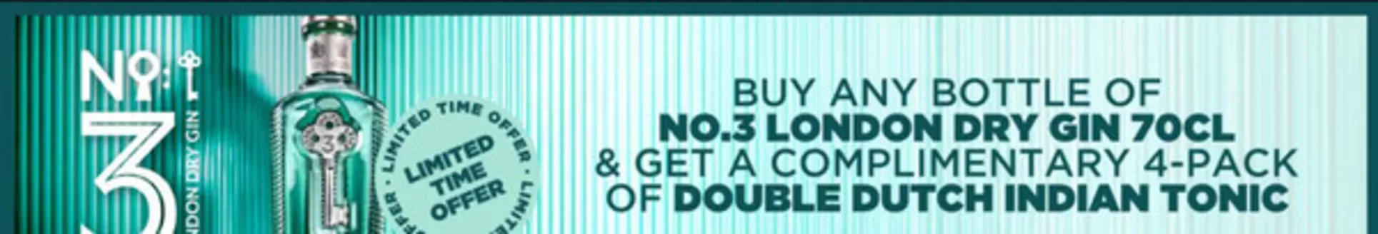 MMI catalogue | Buy Any Bottle Of No.3 London Dry Gin 70cl & Get A Complimentary 4-pack Of Double Dutch Indian Tonic | 2026-09-02T00:00:00.000Z - 2026-09-30T00:00:00.000Z