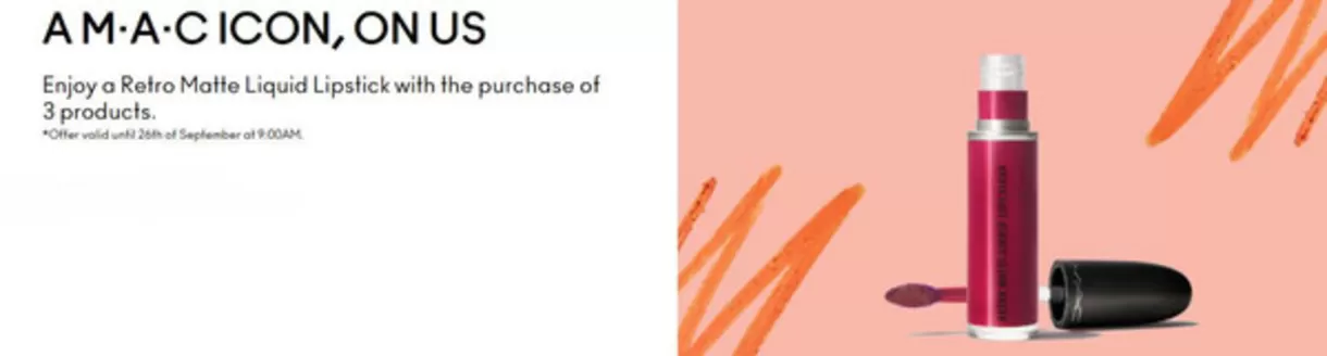 MAC Cosmetics catalogue | Enjoy A Retro Matte Liquid Lipstick With The Purchase Of 3 Products | 2026-09-22T00:00:00.000Z - 2026-09-26T00:00:00.000Z