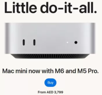 Apple catalogue in Dibba Al-Fujairah | Mac mini now with M6 and M5 Pro. Buy From AED 3,799 | 2026-09-22T00:00:00.000Z - 2026-09-30T00:00:00.000Z