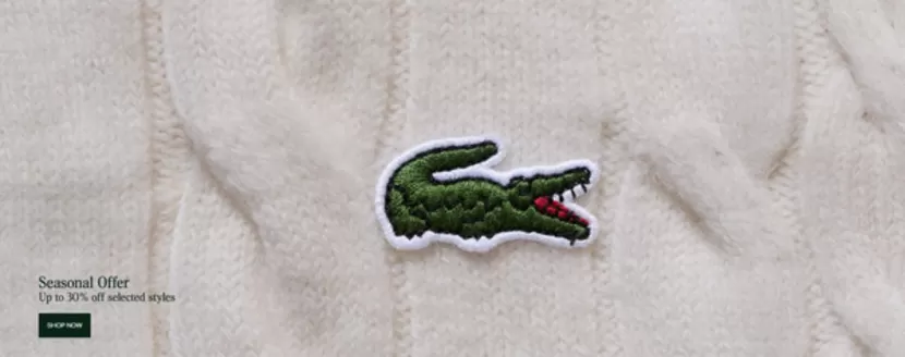 Каталог на Lacoste | Seasonal Offer Up to 30% off | 2026-10-21T00:00:00.000Z - 2026-11-03T00:00:00.000Z