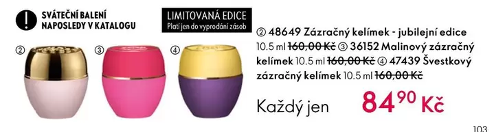 48649 Zázročný kelímek - jubilejní edice 10.5ml, 36152 Malinový zázročný kelímek 10.5ml, 47439 Švestkový zázročný kelímek 10.5ml