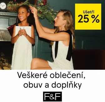 F&F katalog v Brno | Ušetři 25% veškeré oblečení, obuv a doplňky | 2025-11-13T00:00:00.000Z - 2025-11-19T00:00:00.000Z