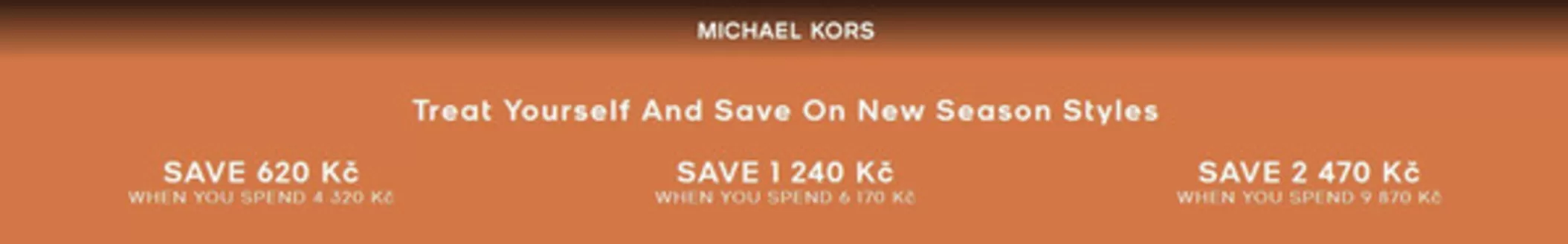 Michael Kors katalog v Brno | Treat Yourself And Save On New Season Styles | 2026-02-25T00:00:00.000Z - 2026-03-10T00:00:00.000Z