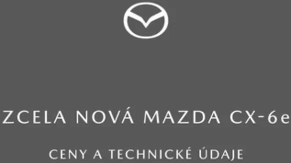 Mazda katalog | NOVÁ MAZDA CX-6e | 2026-08-06T00:00:00.000Z - 2027-01-31T00:00:00.000Z