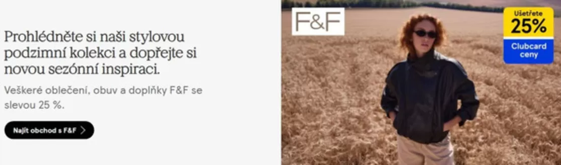 F&F katalog | Veškeré oblečení, obuv a doplňky F&F se slevou 25% | 2026-10-14T00:00:00.000Z - 2026-10-27T00:00:00.000Z