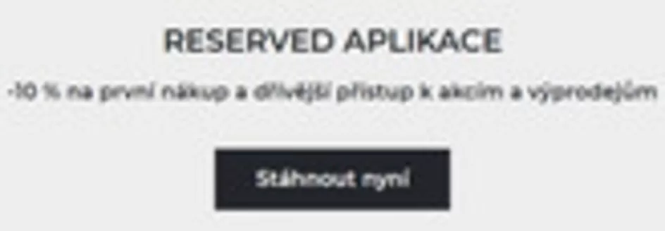 Reserved katalog | -10% na první nákup a dřívější přístup k akcím a výprodejům | 2026-10-28T00:00:00.000Z - 2026-11-03T00:00:00.000Z