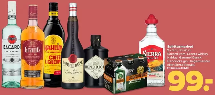 Bacardi rum, Grants whisky, Kahlua, Gammel Dansk, Hendricks gin, Jägermeister eller Sierra Tequila