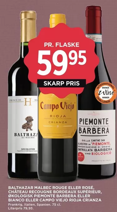 Prince - BALTHAZAR MALBEC ROUGE ELLER ROSE, CHATEAU RECOGNE BORDEAUX SUPERIEUR, ØKOLOGISK PIEMONTE BARBERA ELLER BIANCO ELLER CAMPO VIEJO RIOJA CRIANZA