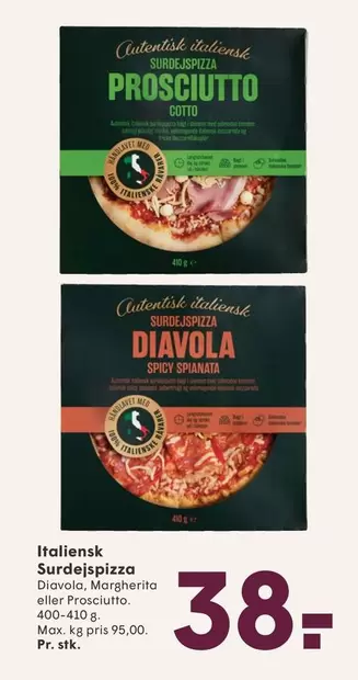 Surdejspizza Diavolo, Margherito eller Prosciutto