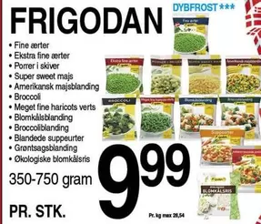 Fine ærter, Ekstra fine ærter, Porrer i skiver, Super sweet majs, Amerikansk majsblanding, Broccoli, Meget fine haricots verts, Blomkålsblanding, Broccoliblanding, Blandede suppeurter, Grøntsagsblanding, Økologiske blomkålsris