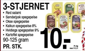 Rød salami, Sønderjysk spegepølse, Okse spegepølse, Kalkun spegepølse, Hvidløgs spegepølse, Kartoffel spegepølse