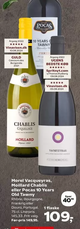 Morel Vacqueyras, Moillard Chablis eller Pocas 10 Years Old Tawny