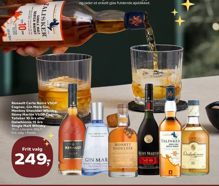 Carte Noire VSOP Cognac, Gin Mare Gin, Monkey Shoulder Whisky, Martin VSOP Cognac, Talisker 10 års eller Dalwhinnie 15 års Single Malt Whisky