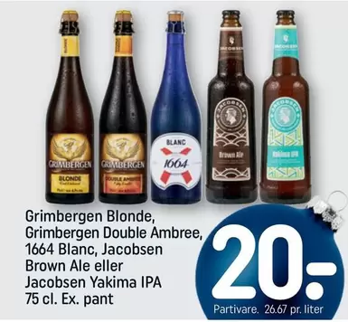 Grimbergen -  Blonde,  Double Ambree, 1664 Blanc, Jacobsen Brown Ale eller Jacobsen Yakima IPA
