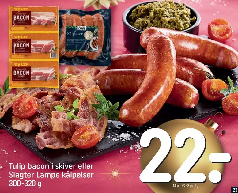 Tulip bacon i skiver eller Slagter Lampe kalpølser