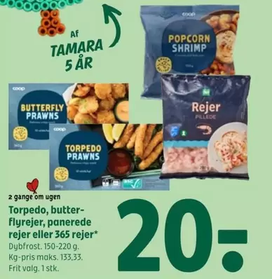 Torpedo, butterflyrejer, panerede rejer eller 365 rejer