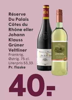 Réserve Du Palais Côtes du Rhône eller Johann Klauss Grüner Veltliner
