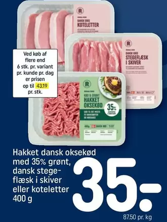 Hakket dansk oksekød med 35% grønt, dansk stege-flæsk i skiver eller koteletter