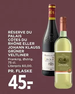 RÉSERVE DU PALAIS CÔTES DU RHÔNE ELLER JOHANN KLAUSS GRÜNER VELTLINER