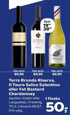 Terre Brunda Riserva, II Tauro Salice Salentino eller Fat Bastard Chardonnay