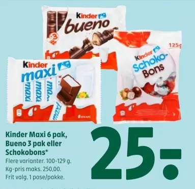 Kinder -  Maxi 6 pak or Bueno 3 pak or Schokobons