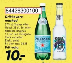 Mokai - 84426300100 Drikkevare marked 27,5 cl. Shaker eller . 33 cl. Sol eller Nørrebro Bryghus. 1 Liter San Pellegrino.