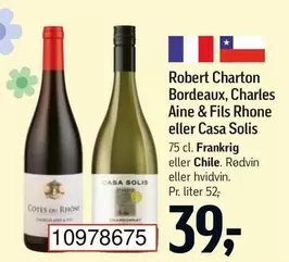 Robert Charton Bordeaux, Charles Aine & Fils Rhone eller Casa Solis