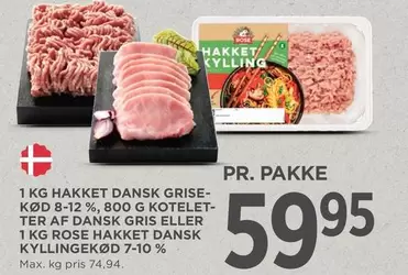 Rose - KØD HAKKET DANSK GRISEKØD 8-12 %, 800 G KOTELETTER AF DANSK GRIS ELLER 1 KG ROSE HAKKET DANSK KYLLINGEKØD 7-10 %